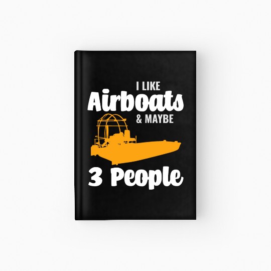Airboat Fanboat Airboating Planeboat Swamp boat Hardcover Journal