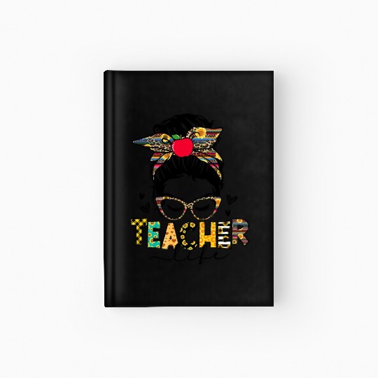 Teacher Life Messy Bun Teacher s Day First Day Of Hardcover Journal