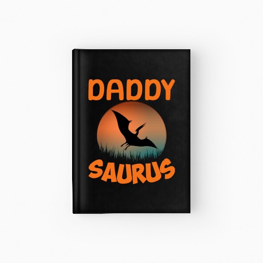 Daddysaurus Papasaurus Hardcover Journal