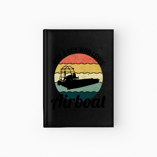 Airboat Fanboat Airboating Planeboat Swamp boat Hardcover Journal