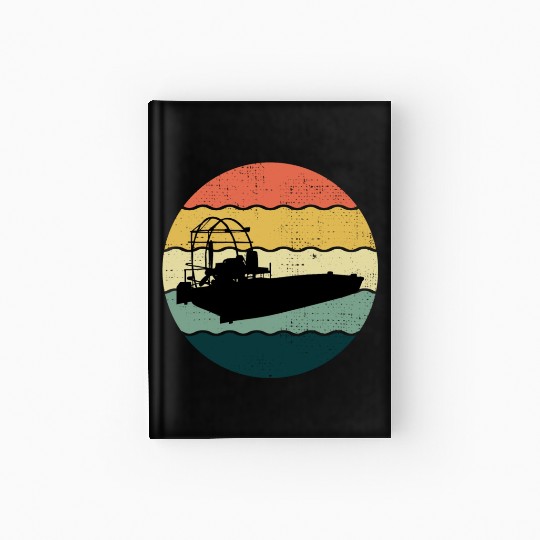 Airboat Fanboat Airboating Planeboat Swamp boat Hardcover Journal