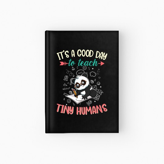 Good Day To Teach Tiny Humans Elementary Teacher Hardcover Journal