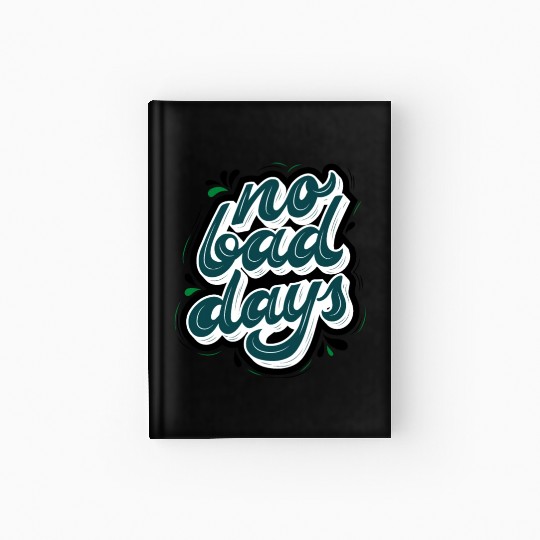 no bad days cool design for hobefull Hardcover Journal