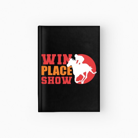 Win Place Show Equestrian Gift Hardcover Journal