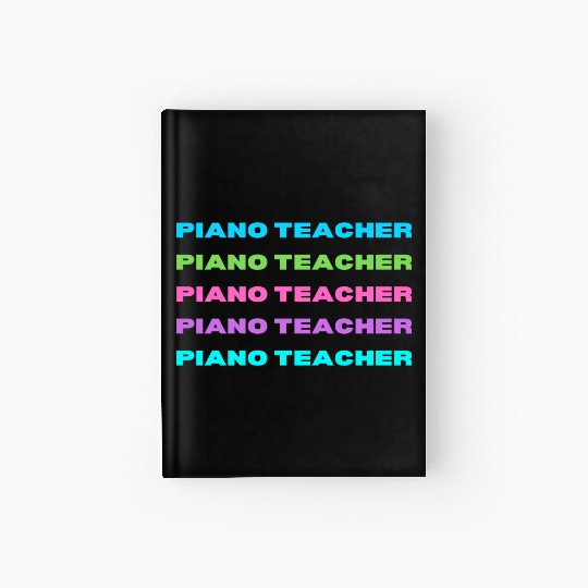 Piano Teacher Multi Color Hardcover Journal