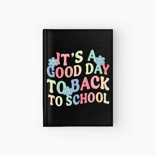 It's A Good Day To Back To School Cute Teacher Hardcover Journal