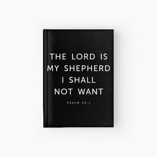 The Lord is My Shepherd I Shall Not Want Religious Hardcover Journal