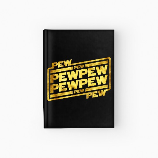 Pew Pew Pew Hardcover Journal