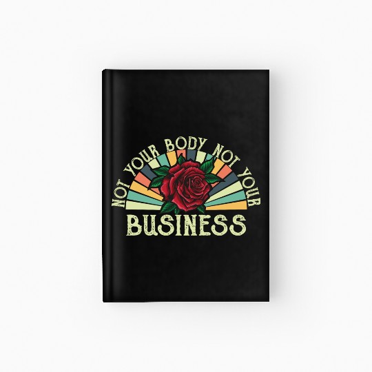 Not your Body Not your Business Retro Hardcover Journal
