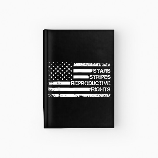 Stars Stripes Reproductive Rights US Flag 4th July Hardcover Journal