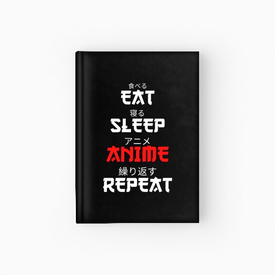 Japanese Anime Manga Otaku Eat Sleep Anime Repeat Hardcover Journal