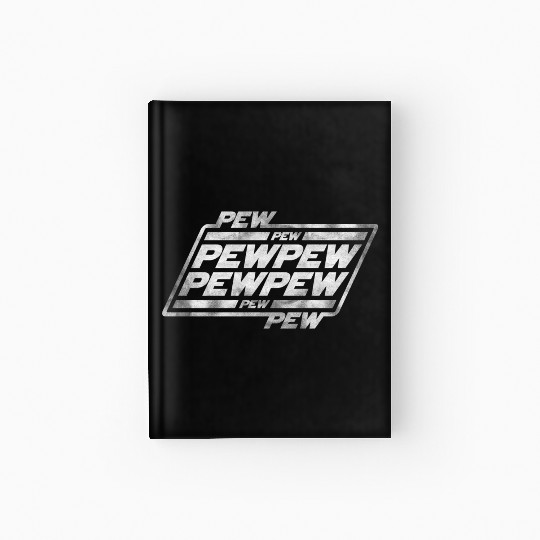 Pew Pew Pew Hardcover Journal