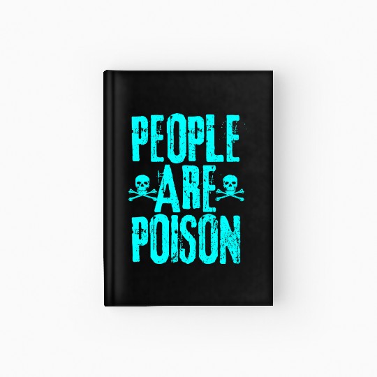 People Are Poison Hardcover Journal