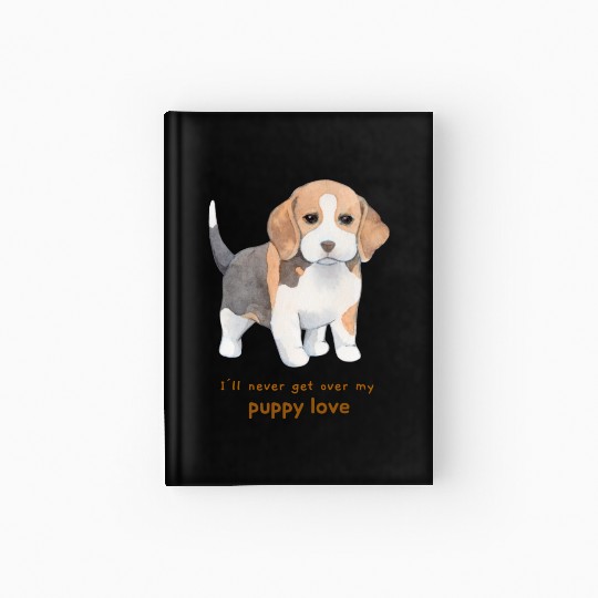 I'll Never Get over my Puppy Love. Adorable Beagle Hardcover Journal