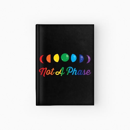LGBT Not A Phase Funny Rainbow Moon Phase Gift Hardcover Journal