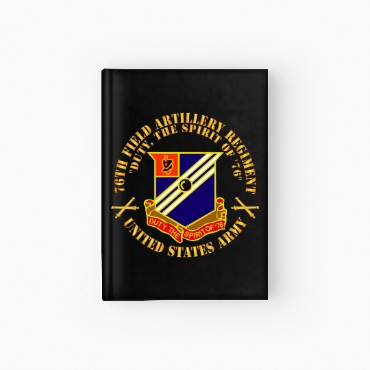 Army 76th Field Artillery Regiment DUI w FA Sep X Hardcover Journal