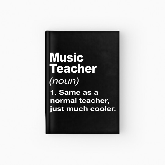 Music Teacher Definition Funny Back To School 2023 Hardcover Journal