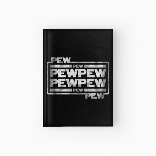 Pew Pew Pew Hardcover Journal