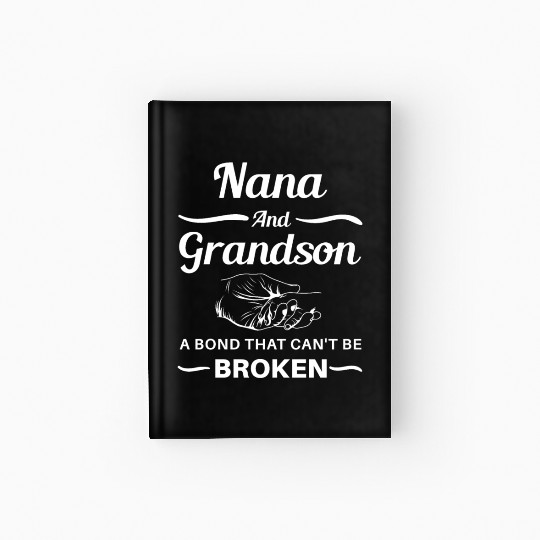 Nana And Grandson A BondThat Can't Be Broken Hardcover Journal
