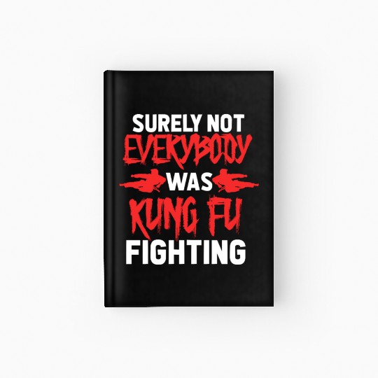 Surely Not Everybody Was Kung Fu Fighting Hardcover Journal