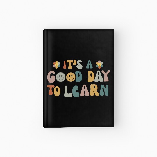 Inspirational Teacher It's a Good Day to Learn Hardcover Journal