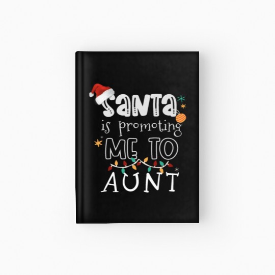 Womens Promoted To Aunt, Christmas Baby Gifts For Hardcover Journal