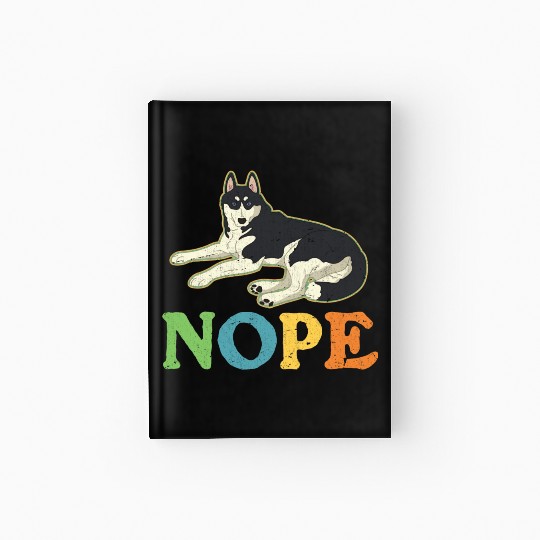 Nope Lazy Siberian Husky Dog Lover Hardcover Journal
