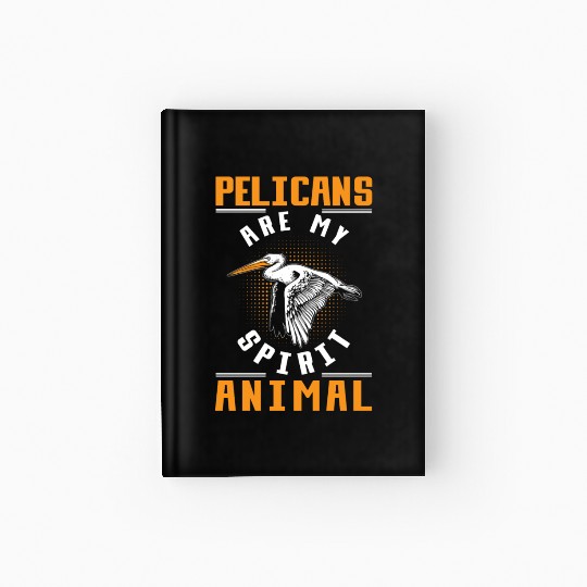 Pelican Quote Birdwatching Animal Lover Hardcover Journal