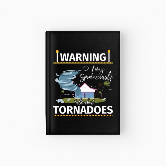 Warning Tornadoes Tornado Storm Chaser Hardcover Journal