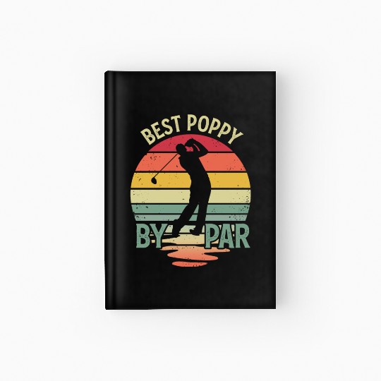 Best Poppy By Par Vintage Funny Golf Dad Hardcover Journal