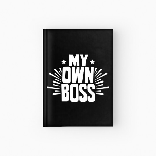 My Own Boss Freelancer Work Self Employed Job Hardcover Journal