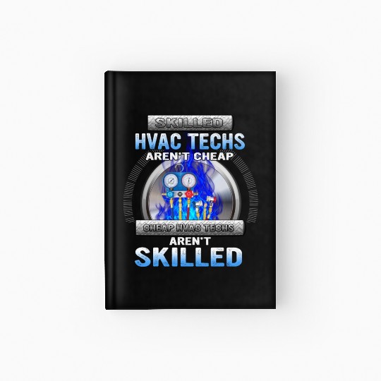 SKILLED HVAC TECHS AREN T CHEAP CHEAP HVAC Hardcover Journal