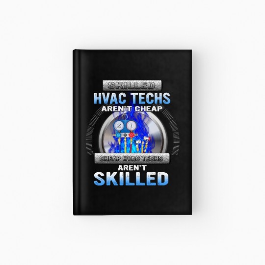 SKILLED HVAC TECHS AREN T CHEAP CHEAP HVAC Hardcover Journal