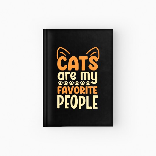 Cats are My Favorite People Funny Cat Lover Kitty Hardcover Journal