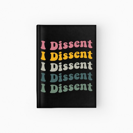 I Dissent Protect Roe V Wade Hardcover Journal Notorious Rbg