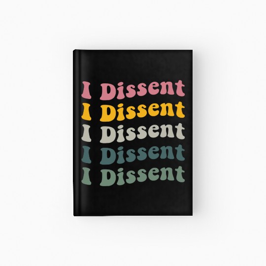 I Dissent Protect Roe V Wade Hardcover Journal Notorious Rbg