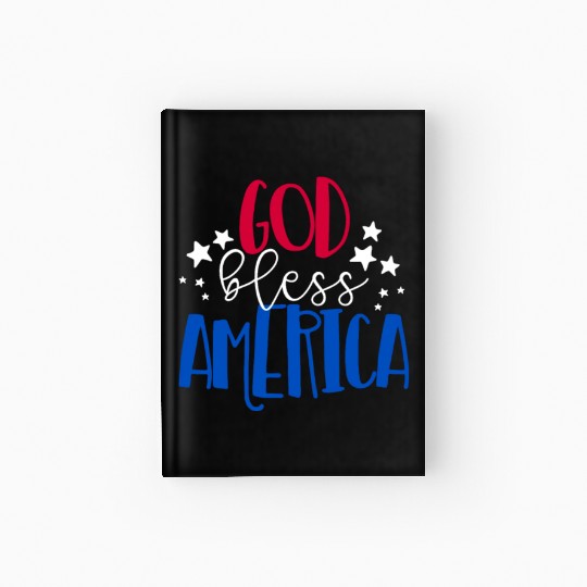 God Bless America Patriotic American 4th of Julygo Hardcover Journal