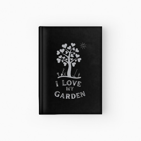 Love my garden Hardcover Journal
