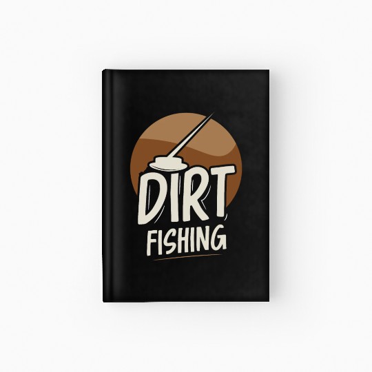Dirt Fishing Metal Detecting Detection Detector Hardcover Journal