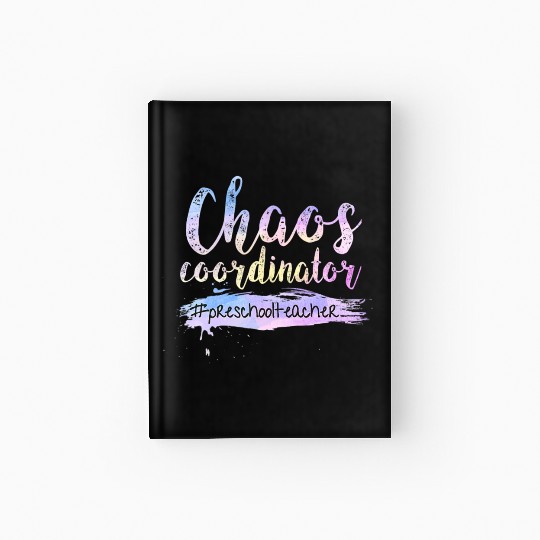 Chaos Coordinator Hardcover Journal Cute Preschool Teacher Hardcover Journal
