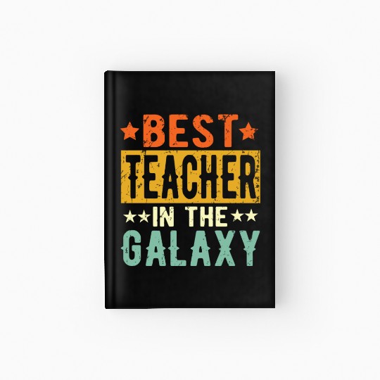 Best Teacher Ever Teacher Gift Hardcover Journal