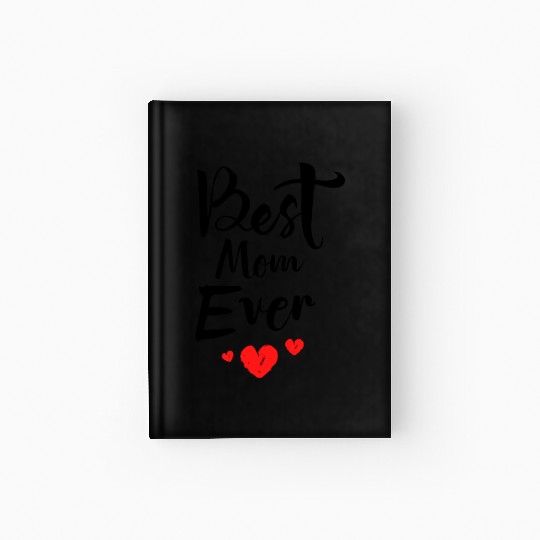 Best Mom Ever Funny design Classic Hardcover Journal