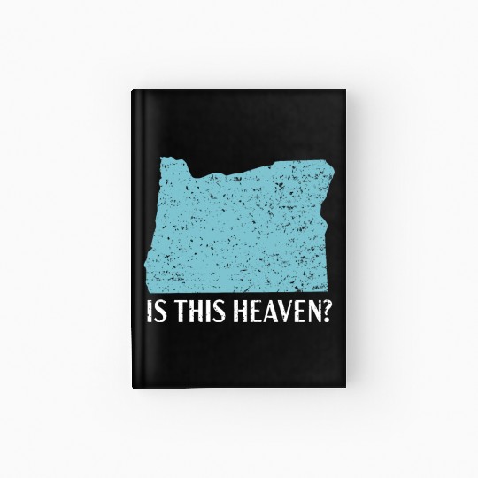 Is This Heaven Oregon USA America Oregonians Hardcover Journal