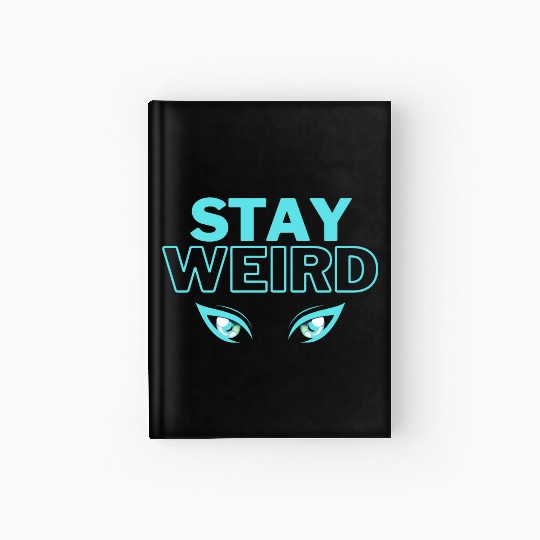 stay weird teal blue Hardcover Journal