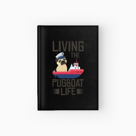 Tugboat Pugboat Life Sailing Pug Owner Boat Hardcover Journal