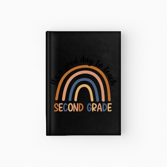 It’s A Good Day To Teach 2nd Grade Hardcover Journal