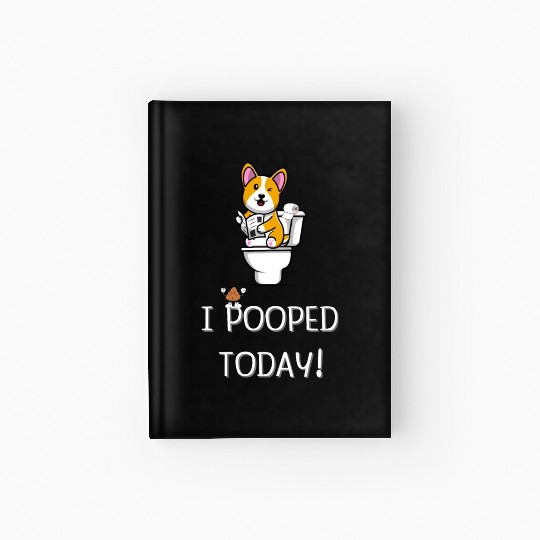 Funny I Pooped Today Funny dog Poop Birthday Hardcover Journal