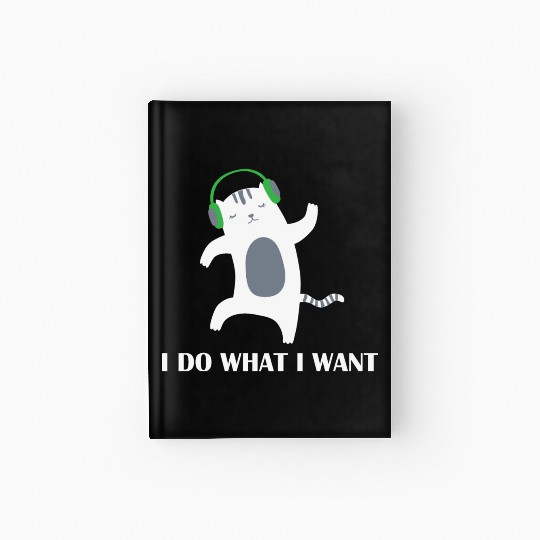 I do what i want Cat Lover Hardcover Journal