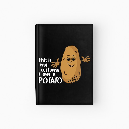I Am A Potato Funny Hardcover Journal