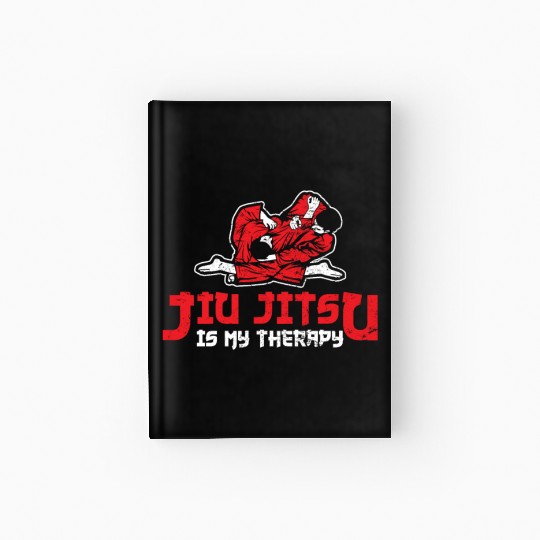 Jiu Jitsu Is My Therapy Brazilian JiuJitsu BJJ Jiu Hardcover Journal
